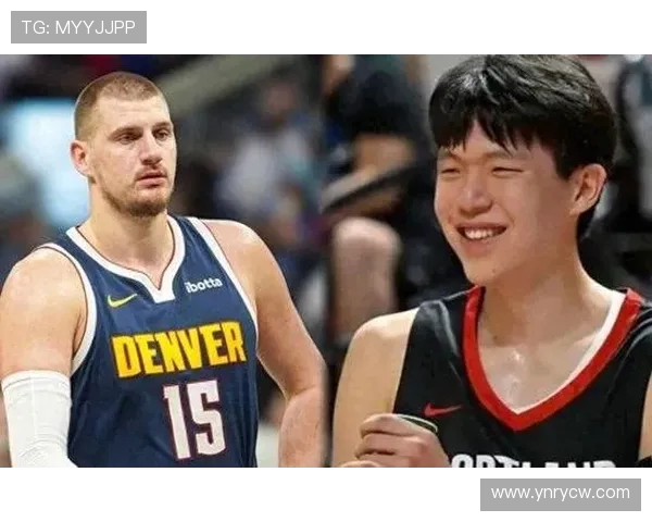 杨瀚森期待全明星周末与偶像约基奇亲密交流激动不已